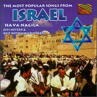 The Most Popular Songs From Israel: Hava Nagila - Effi Netzer & Beit Rothschild