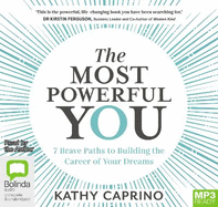 The Most Powerful You: 7 Brave Paths to Building the Career of Your Dreams