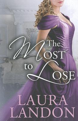 The Most to Lose - Landon, Laura
