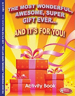 The Most Wonderful, Awesome, Super Gift Ever...and It's for You! - E4717: Activity Book