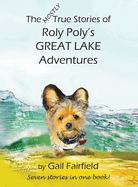 The Mostly True Stories of Roly Poly's Great Lake Adventures