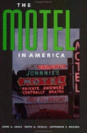 The Motel in America - Jakle, John A, Professor, and Sculle, Keith A, Professor, and Rogers, Jefferson S, Professor