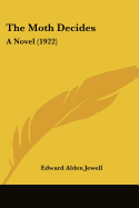 The Moth Decides: A Novel (1922)