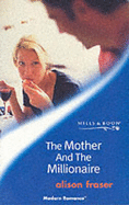 The Mother and the Millionaire - Fraser, Alison