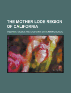 The Mother Lode Region of California