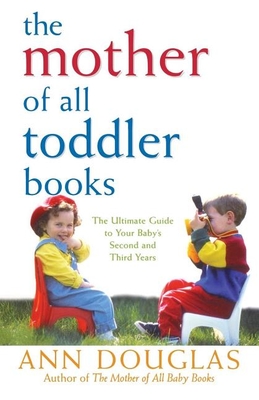 The Mother of All Toddler Books - Douglas, Ann