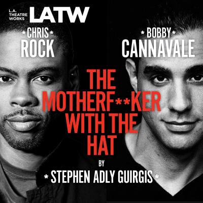 The Motherfucker with the Hat - Guirgis, Stephen Adly, and Rock, Chris (Read by), and Cannavale, Bobby (Read by)