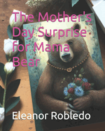 The Mother's Day Surprise for Mama Bear