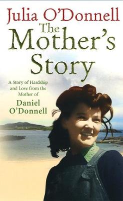 The Mother's Story: A Tale of Hardship and Maternal Love - O'Donnell, Julia