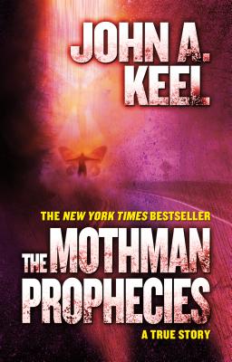 The Mothman Prophecies: A True Story - Keel, John A