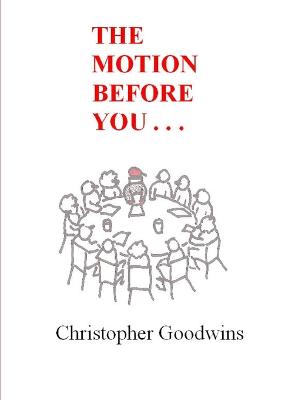 The Motion Before You . . . - Goodwins, Christopher