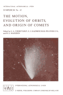 The Motion, Evolution of Orbits, and Origin of Comets