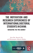 The Motivation and Research Experiences of International Doctoral Students in China: Navigating the PhD Journey