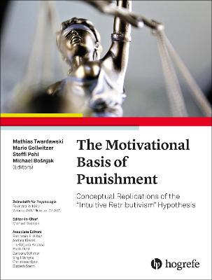 The Motivational Basis of Punishment: Conceptual Replications of the "Intuitive Retributivism" Hypothesis - Twardawski, Mathias (Editor), and Gollwitzer, Mario (Editor), and Pohl, Steffi (Editor)