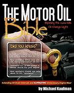 The Motor Oil Bible: Exposing the 3,000 Mile Oil Change Myth