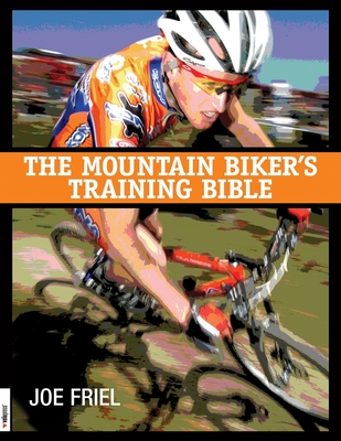 The Mountain Biker's Training Bible - Friel, Joe