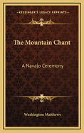 The Mountain Chant: A Navajo Ceremony