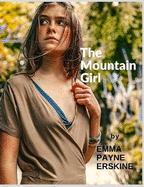 The Mountain Girl: A Classic Romance that Takes Place in the Beautiful Mountains in North Carolina