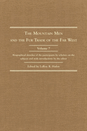 The Mountain Men and the Fur Trade of the Far West, Volume 7: Biographical Sketches of the Participants
