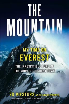 The Mountain: My Time on Everest - Viesturs, Ed, and Roberts, David