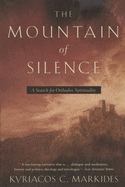 The Mountain of Silence: A Search for Orthodox Spirituality
