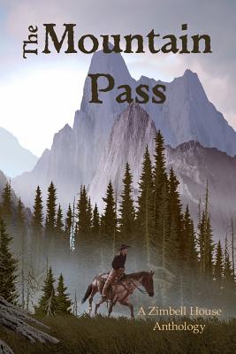 The Mountain Pass: A Zimbell House Anthology - Publishing, Zimbell House, and Planners, The Book (Cover design by)