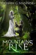 The Mountains Rise: Book 1 - Manning, Michael G