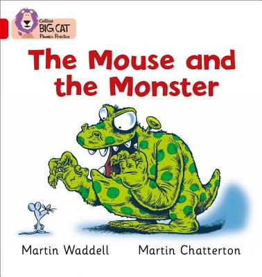 The Mouse and the Monster: Band 02b/Red B - Waddell, Martin (Retold by), and Collins Big Cat (Prepared for publication by)