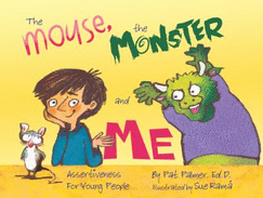 The Mouse, the Monster and Me: Assertiveness for Young People - Ed.D., Pat Palmer