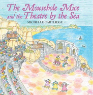 The Mousehole Mice and the Theatre by the Sea