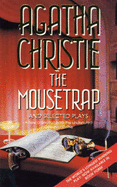 The Mousetrap and Selected Plays - Christie, Agatha