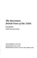 The Movement: British Poets of the 1950s - Bradley, Jerry A