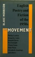 The Movement: English Poetry and Fiction of the 1950s - Morrison, Blake