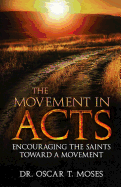 The Movement in Acts: Encouraging the Saints Toward a Movement