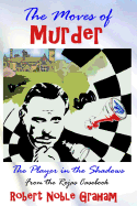 The Moves of Murder: The Player in the Shadows