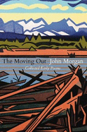 The Moving Out: Collected Early Poems