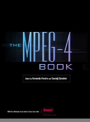 The MPEG-4 Book - Pereira, Fernando, and Ebrahimi, Touradj