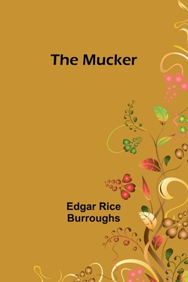 The Mucker - Burroughs, Edgar