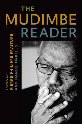 The Mudimbe Reader - Mudimbe, V Y, and Fraiture, Pierre-Philippe (Editor), and Orrells, Daniel (Editor)