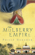 The Mulberry Empire - Hensher, Philip