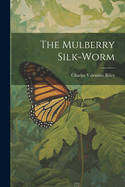 The Mulberry Silk-worm