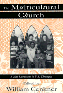 The Multicultural Church: A New Landscape in U.S. Theologies