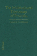 The Multicultural Dictionary of Proverbs: Over 20,000 Adages from More Than 120 Languages, Nationalities and Ethnic Groups