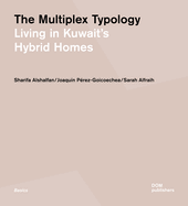 The Multiplex typology: Living in Kuwait's Hybrid Homes