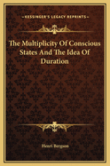 The Multiplicity of Conscious States and the Idea of Duration