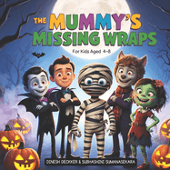 The Mummy's Missing Wraps: Kids Aged 4-8