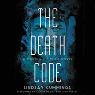 The Murder Complex #2: The Death Code: A Murder Complex Novel