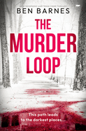 The Murder Loop: An atmospheric and tense crime thriller