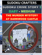 The Murder Mystery at Darkwood Castle: SUDOKU CRIME STORY 1 (Easy - Medium)