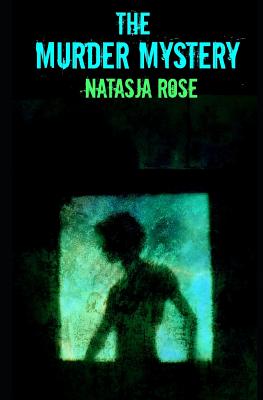 The Murder Mystery - Rose, Natasja